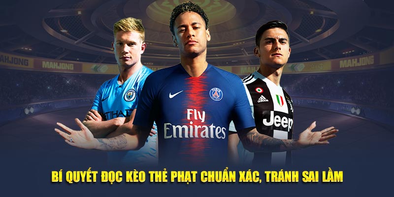 Bí quyết đọc kèo thẻ phạt chuẩn xác, tránh sai lầm