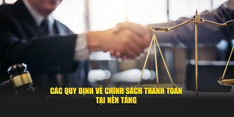 Các quy định về chính sách thanh toán tại nền tảng