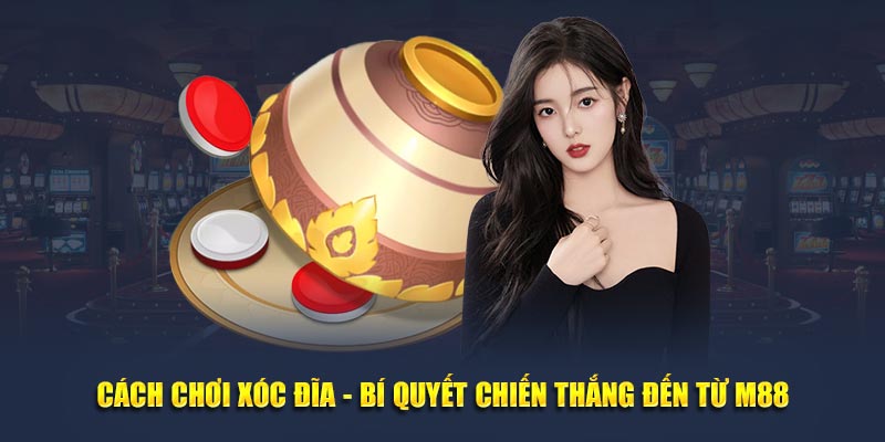 Cách chơi xóc đĩa