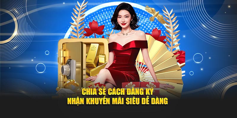 Chia sẻ cách đăng ký nhận khuyến mãi siêu dễ dàng