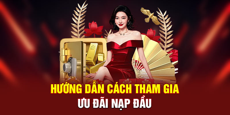 Các bước tham gia ưu đãi nạp đầu